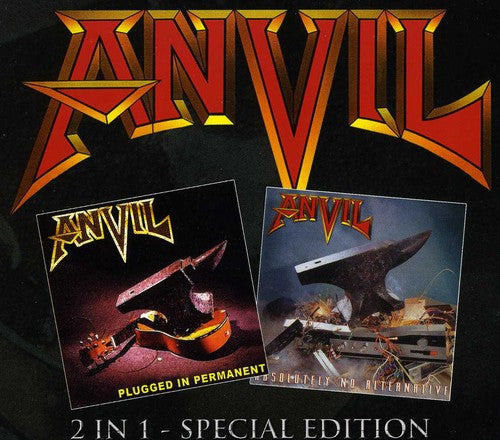 Anvil: Plugged in Permanent / Absolutely No Alternative - COMPACT DISCS