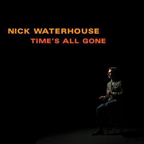 Nick Waterhouse: Time's All Gone - VINYL LP