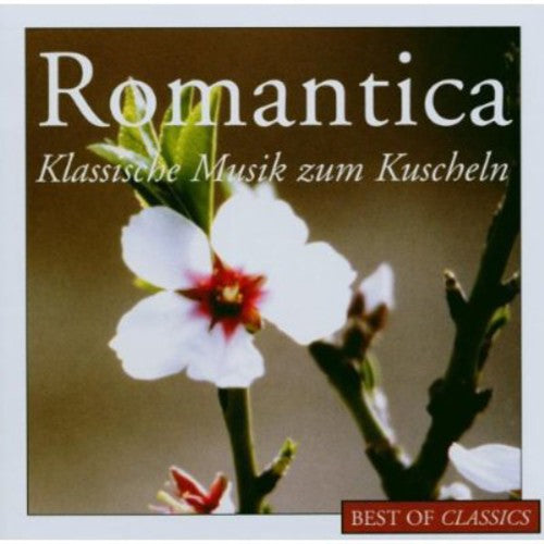 Best of Classics: Romantica-Klassische: Best of Classics: Romantica-Klassische - COMPACT DISCS
