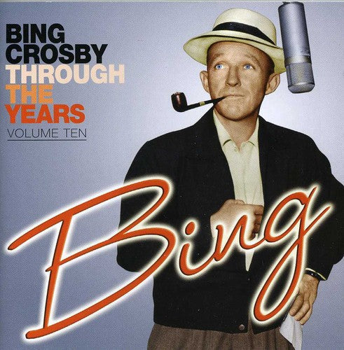 Bing Crosby: Through the Years: Volume Ten - COMPACT DISCS