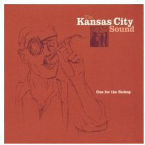 The Kansas City Sound: One for the Bishop - COMPACT DISCS