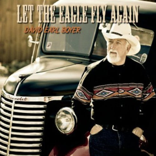 David Earl Boyer: Let the Eagle Fly Again - COMPACT DISCS
