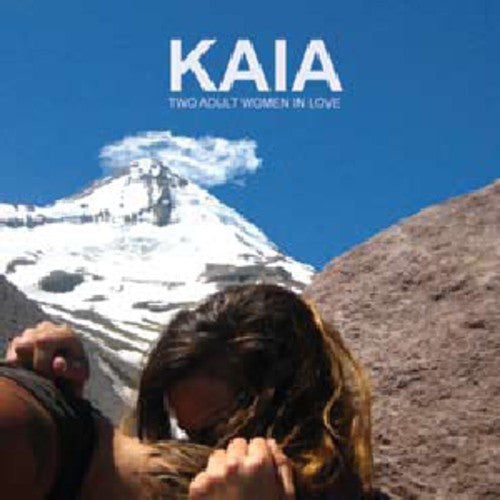 Kaia: Two Adult Women in Love - COMPACT DISCS