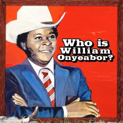 William Onyeabor: World Psychedelic Classics 5: Who Is William Onyeabor - COMPACT DISCS