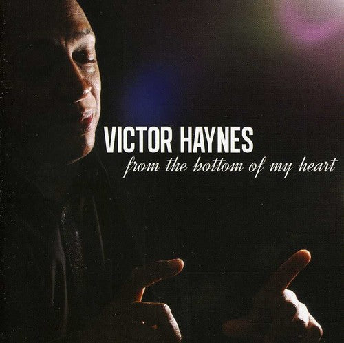 Victor Haynes: From the Bottom of My Heart - COMPACT DISCS
