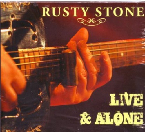 Rusty Stone: Live & Alone - COMPACT DISCS