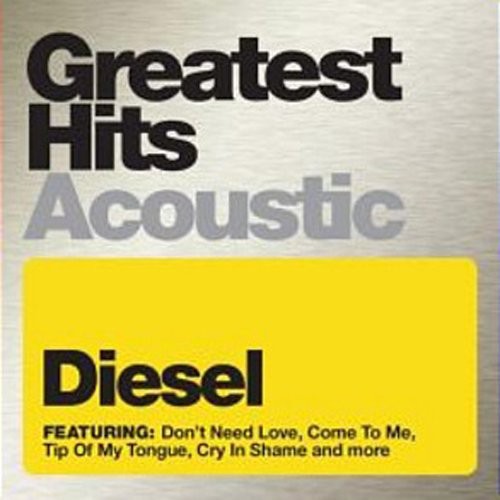 Diesel: Greatest Hits Acoustic - COMPACT DISCS