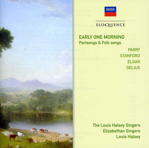 Louis Halsey: Early One Morning: Parry Delius Elgar - COMPACT DISCS