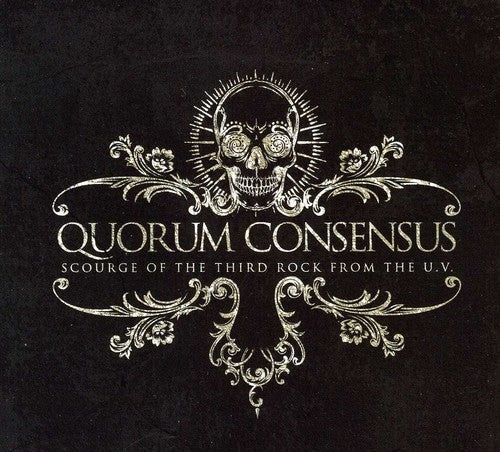Quorum Consensus: Scourge of the Third Rock from the Uv - COMPACT DISCS