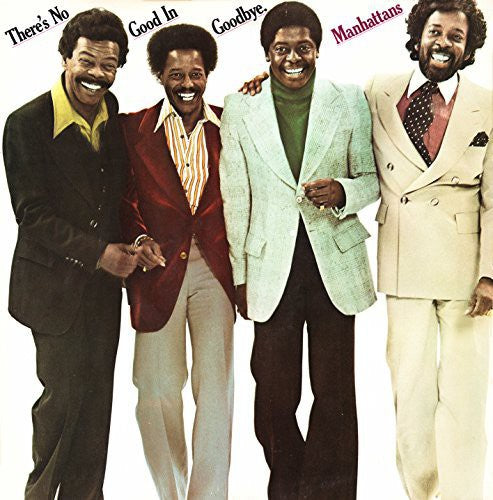 The Manhattans: THERE'S NO GOOD IN GOODBYE - COMPACT DISCS