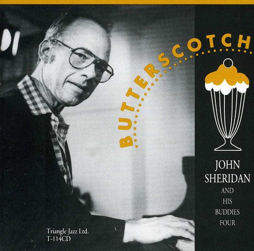 John Sheridan & His Buddies Four: Butterscotch - COMPACT DISCS