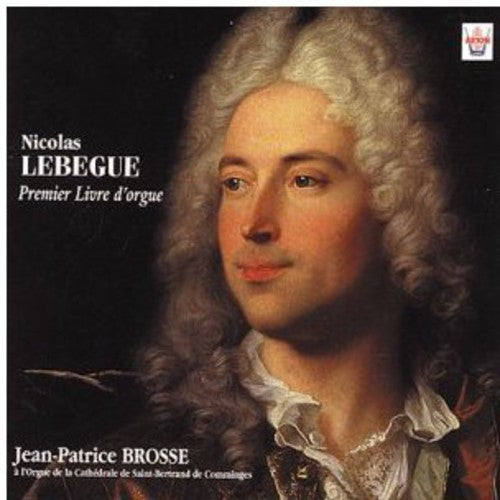 Lebegue: Premier Livre D'orgue - COMPACT DISCS
