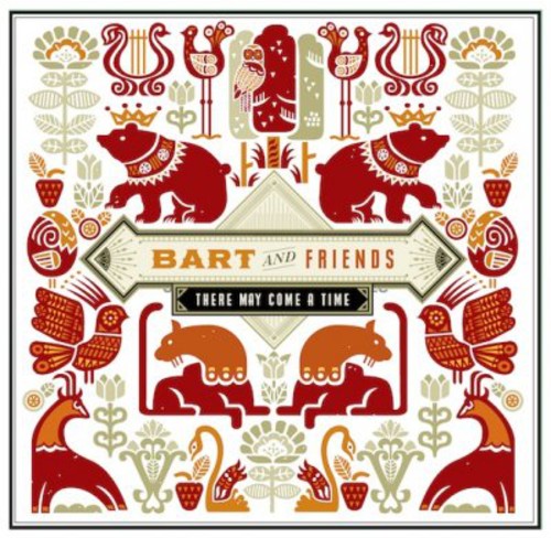 Bart & Friends: There May Come a Time - COMPACT DISCS