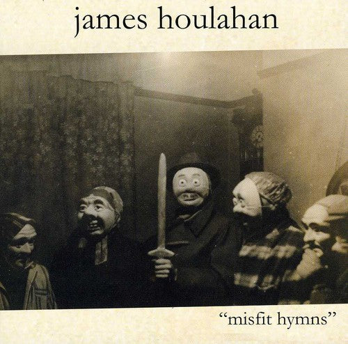 James Houlahan: Misfit Hymns - COMPACT DISCS