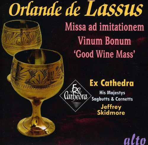 Ex Cathedra His Majestys Sagbutts & Cor: Lassus: Missa Vinum Bonum - COMPACT DISCS