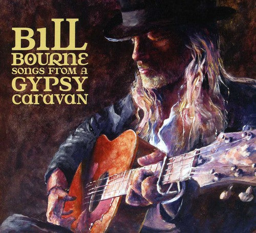 Bill Bourne: Songs from a Gypsy Caravan - COMPACT DISCS