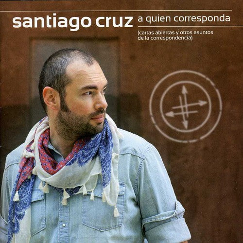 Santiago Cruz: A Quien Corresponda - COMPACT DISCS