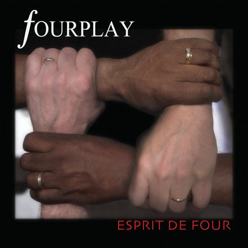 Fourplay: Espirit de Four - COMPACT DISCS