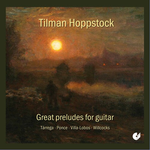Tilman Hoppstock: Great Preludes for Guitar - COMPACT DISCS