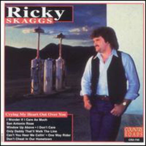 Ricky Skaggs: Crying My Heart Out - COMPACT DISCS