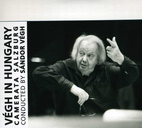 Camerata Salzburg: Vegh in Hungary - COMPACT DISCS