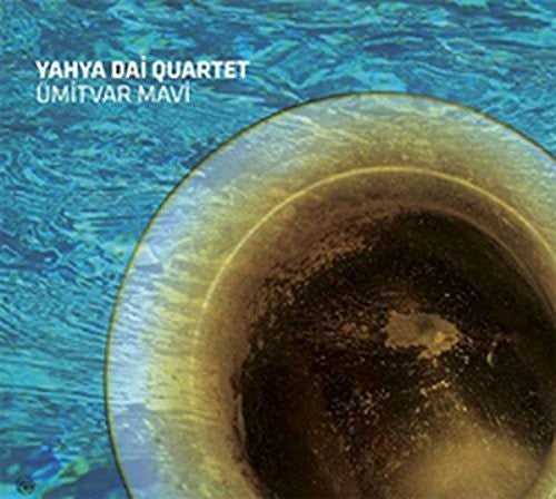 Yahya Dai Quartet: Umitvar Mavi - COMPACT DISCS
