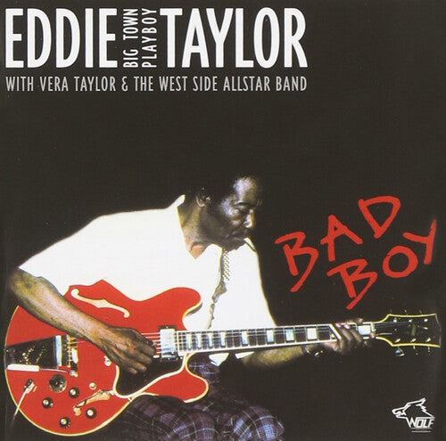 Eddie Taylor Big Town Play: Bad Boy - COMPACT DISCS