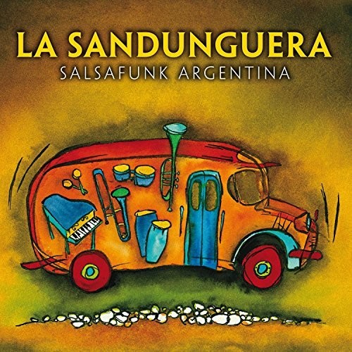 La Sandunguera: Salsafunk Argentina - COMPACT DISCS