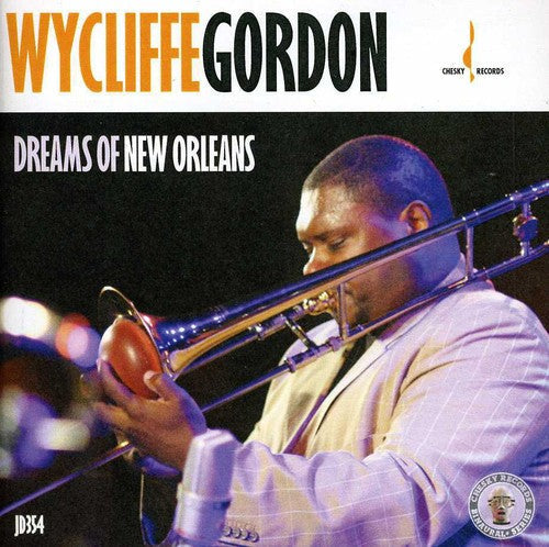 Wycliffe Gordon: Dreams of New Orleans - COMPACT DISCS