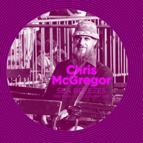 Chris McGregor: Sea Breezes: Solo Piano Live in Durban 1987 - COMPACT DISCS