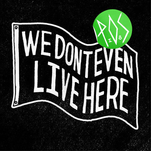 P.O.S.: We Don't Even Live Here - COMPACT DISCS