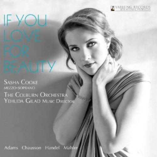 Sasha Cooke: If You Love for Beauty - COMPACT DISCS