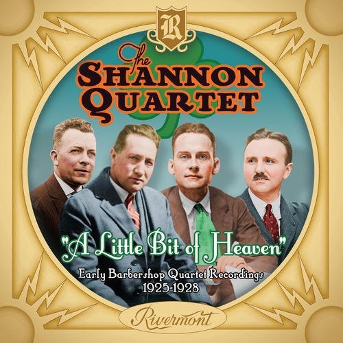 The Shannon Quartet: A Little Bit Of Heaven: Early Barbershop Quartet Recordings 1925-1928 - COMPACT DISCS