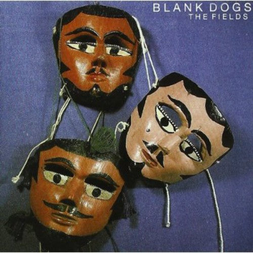 Blank Dogs: Fields - COMPACT DISCS