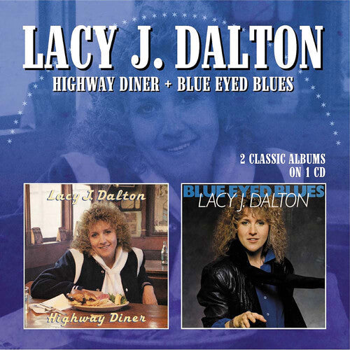 Lacy J. Dalton: Highway Diner/Blue Eyed Blues - COMPACT DISCS