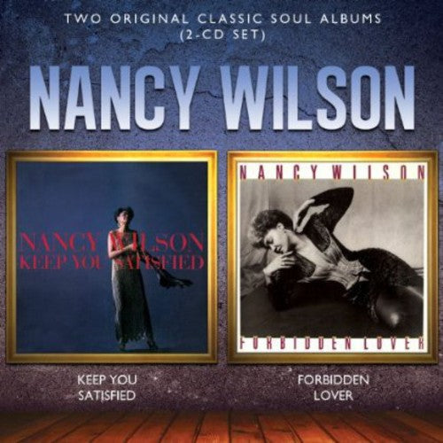 Nancy Wilson: Keep You Satisfied / Forbidden Lover - COMPACT DISCS