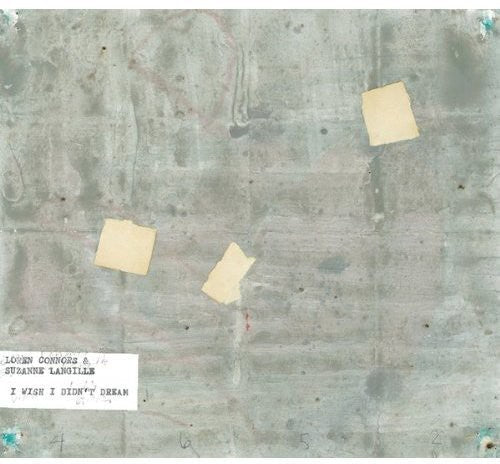 Loren Connors & Suzanne Langille: I Wish I Didn't Dream - 7-INCH SINGLE