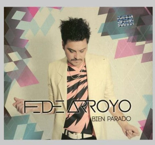 Fede Arroyo: Bien Parado - COMPACT DISCS