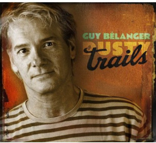Guy Bélanger: Dusty Trails - COMPACT DISCS