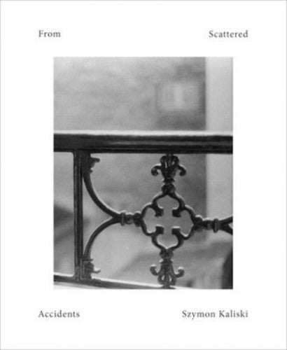 Szymon Kaliski: From Scattered Accidents - COMPACT DISCS