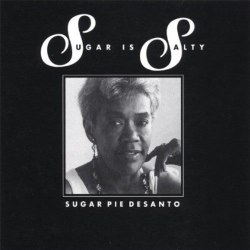 Sugar Pie DeSanto: Sugar Is Salty - COMPACT DISCS