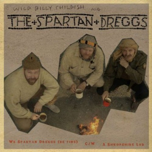 Wild Billy Childish and the Spartan Dreggs: We Spartan Dreggs (Be Fine) - 7-INCH SINGLE