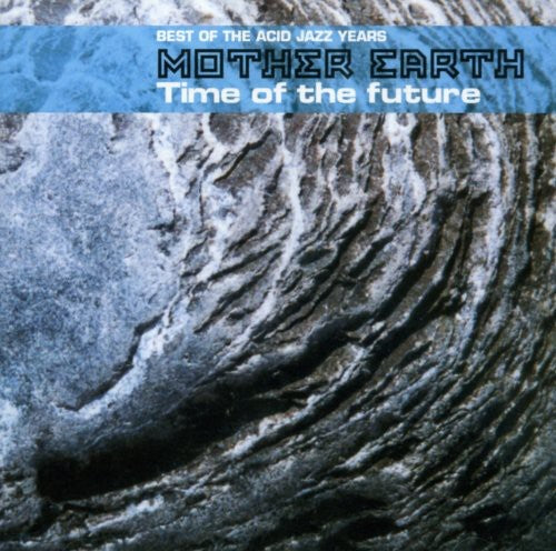 Mother Earth: Time Of The Future - COMPACT DISCS