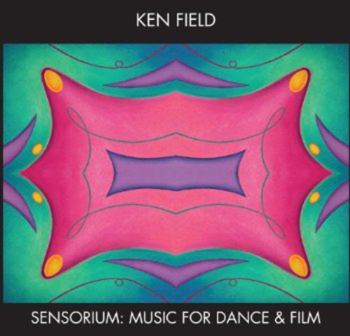 Ken Field: Sensorium: Music for Dance & Film - COMPACT DISCS