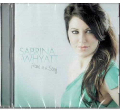 Sabrina Whyatt: Home in a Song - COMPACT DISCS