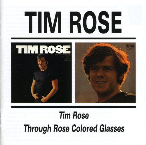 Tim Rose: Tim Rose & Through Rose Coloured Glasses - COMPACT DISCS