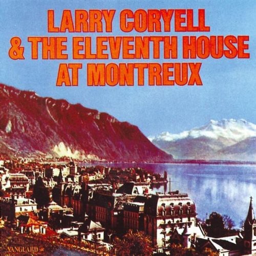 Larry Coryell: Eleventh House At Montreux - COMPACT DISCS