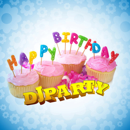 DJ Party: Happy Birthday - COMPACT DISCS