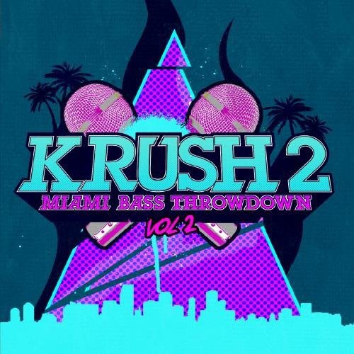 Krush 2: Miami Bass Throwdown 2 - COMPACT DISCS