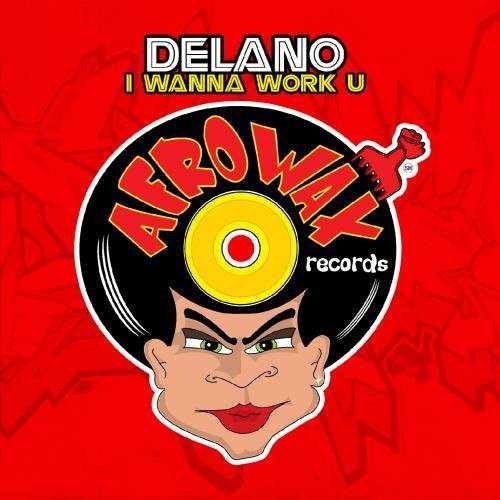 Delano: I Wanna Work U - COMPACT DISCS